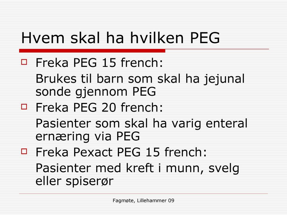 Pasienter som skal ha varig enteral ernæring via PEG Freka