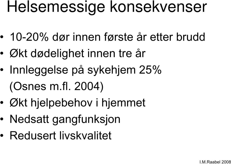 Innleggelse på sykehjem 25% (Osnes m.fl.