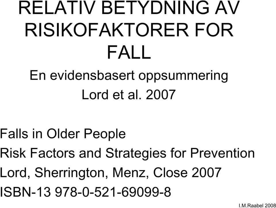 2007 Falls in Older People Risk Factors and Strategies