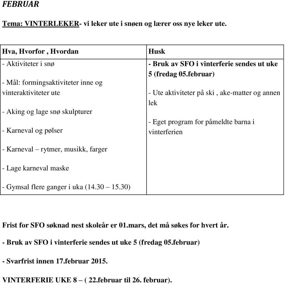 vinterferie sendes ut uke 5 (fredag 05.