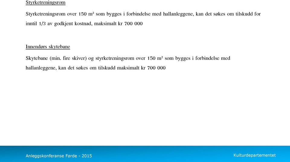 kr 700 000 Innendørs skytebane Skytebane (min.