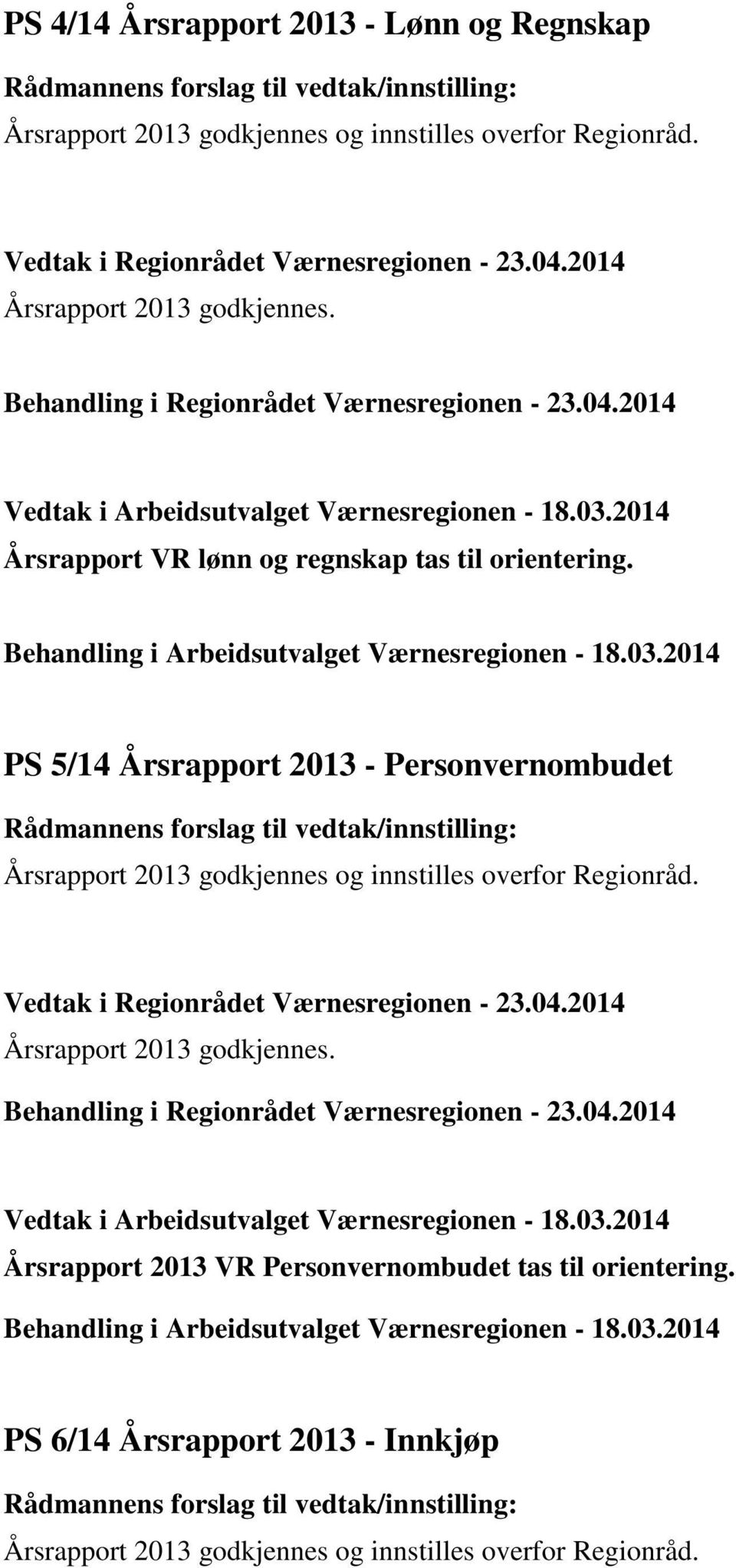 PS 5/14 Årsrapport 2013 - Personvernombudet Årsrapport