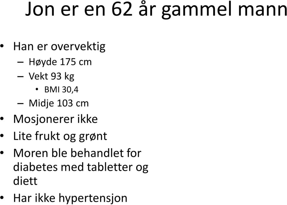 ikke Lite frukt og grønt Moren ble behandlet for