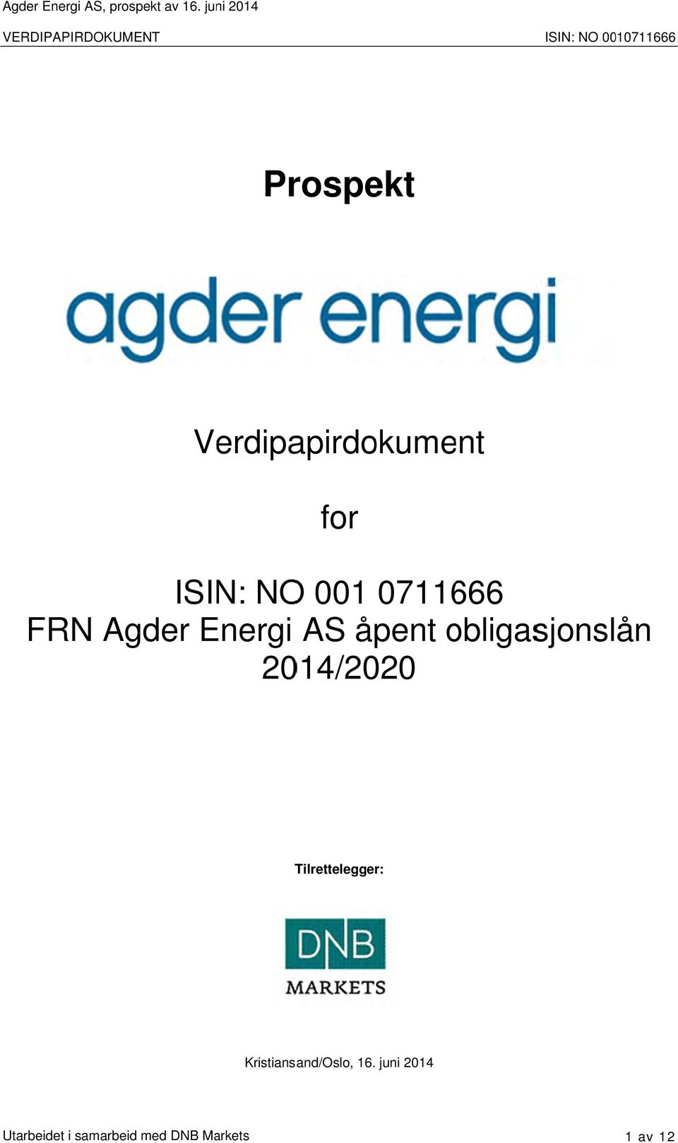 Verdipapirdokument for ISIN: NO 001 0711666 FRN Agder Energi AS åpent