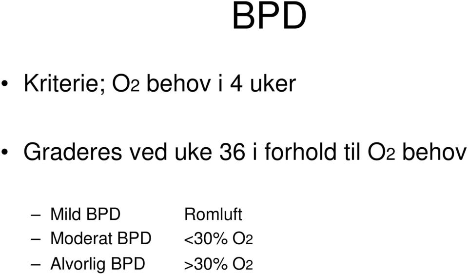 til O2 behov Mild BPD Romluft