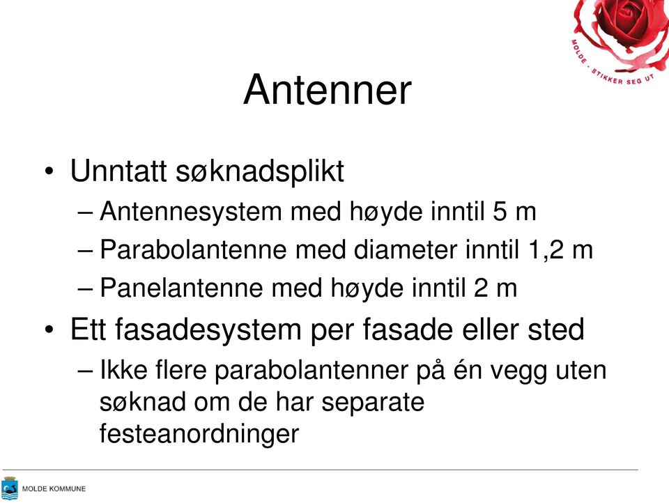 inntil 2 m Ett fasadesystem per fasade eller sted Ikke flere