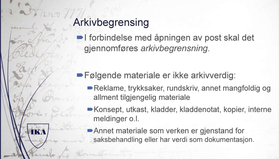 allment tilgjengelig materiale Konsept, utkast, kladder, kladdenotat, kopier, interne