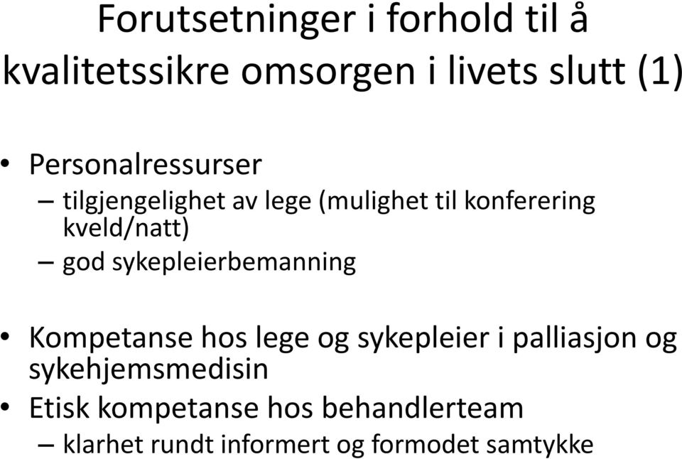 god sykepleierbemanning Kompetanse hos lege og sykepleier i palliasjon og