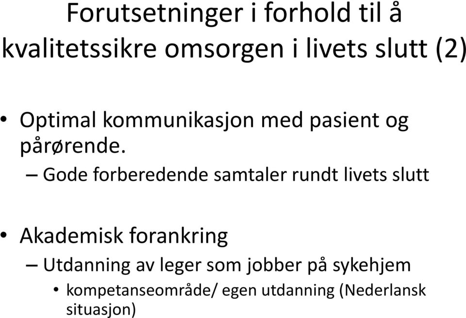 Gode forberedende samtaler rundt livets slutt Akademisk forankring