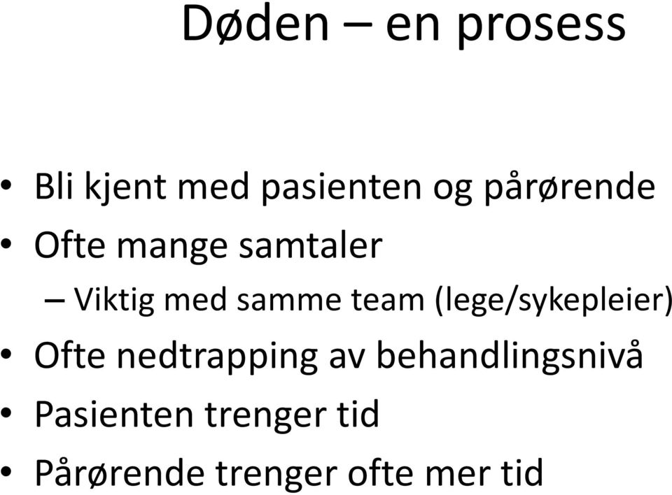 team (lege/sykepleier) Ofte nedtrapping av