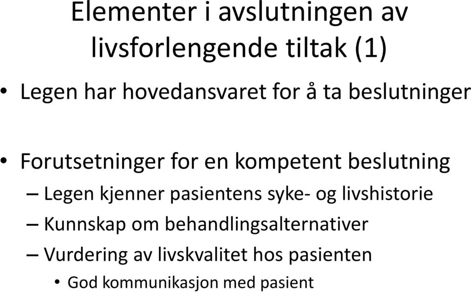 beslutning Legen kjenner pasientens syke- og livshistorie Kunnskap om