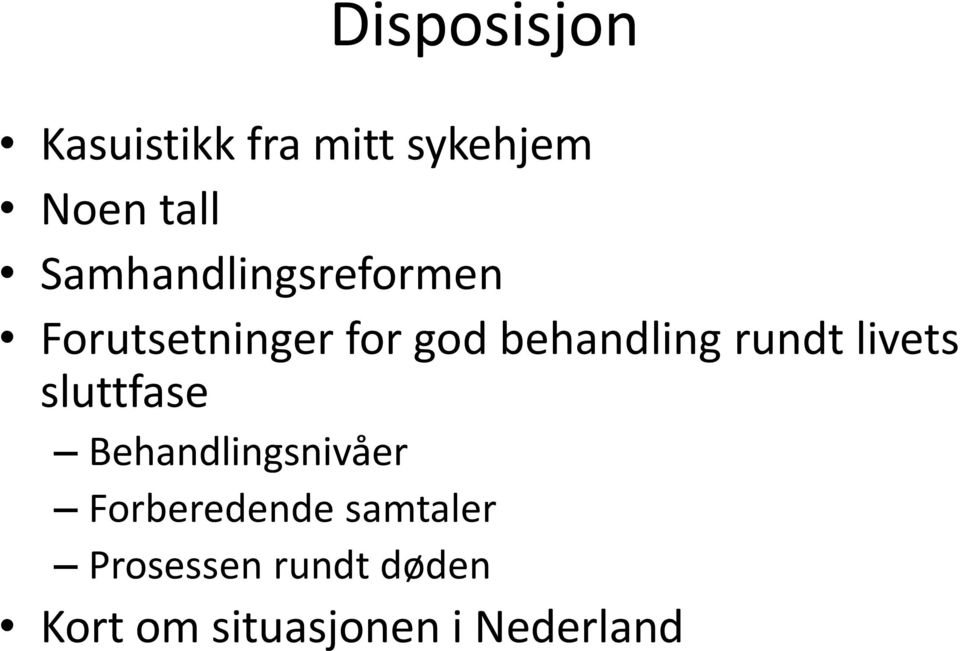 rundt livets sluttfase Behandlingsnivåer Forberedende