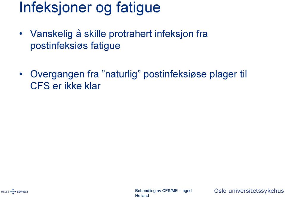 postinfeksiøs fatigue Overgangen fra