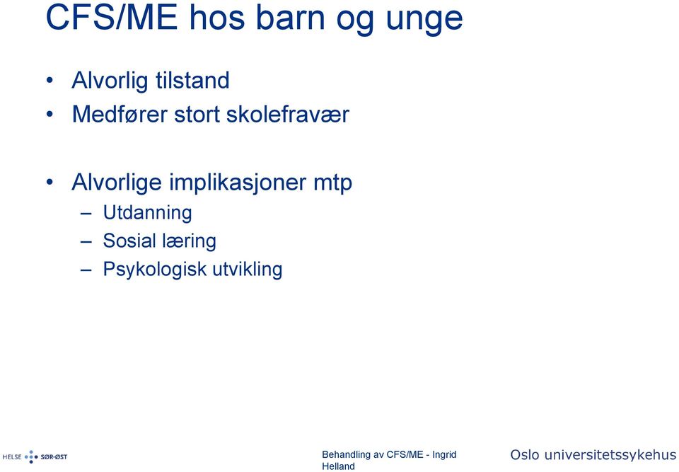 Alvorlige implikasjoner mtp