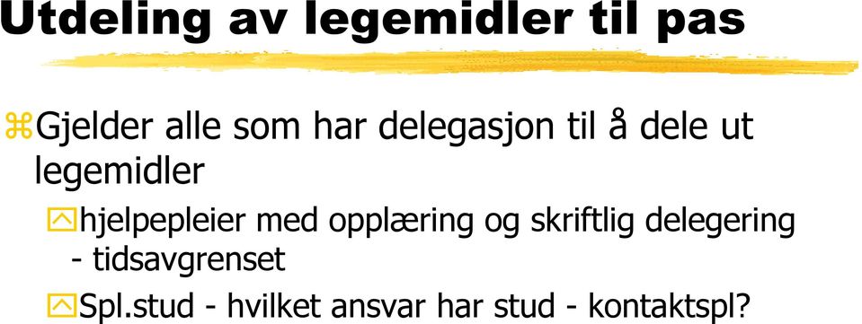 hjelpepleier med opplæring og skriftlig delegering