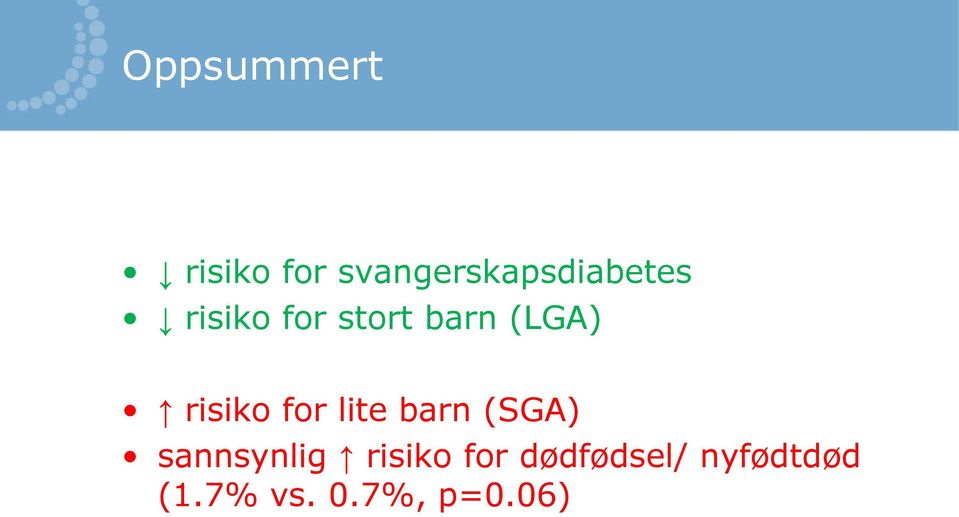 barn (LGA) risiko for lite barn (SGA)