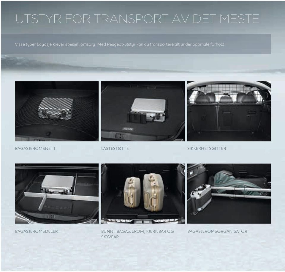 Med Peugeot-utstyr kan du transportere alt under optimale forhold.