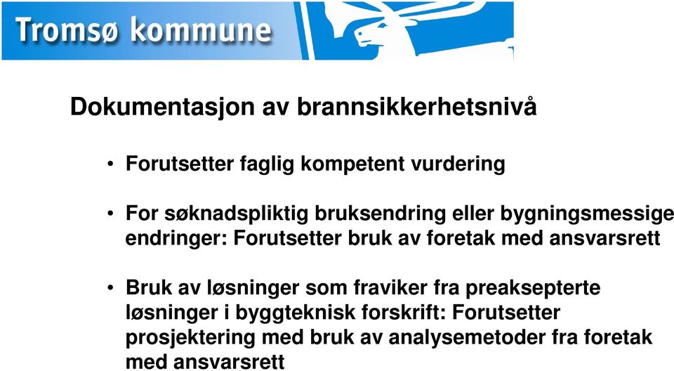 foretak med ansvarsrett Bruk av løsninger som fraviker fra preaksepterte løsninger i