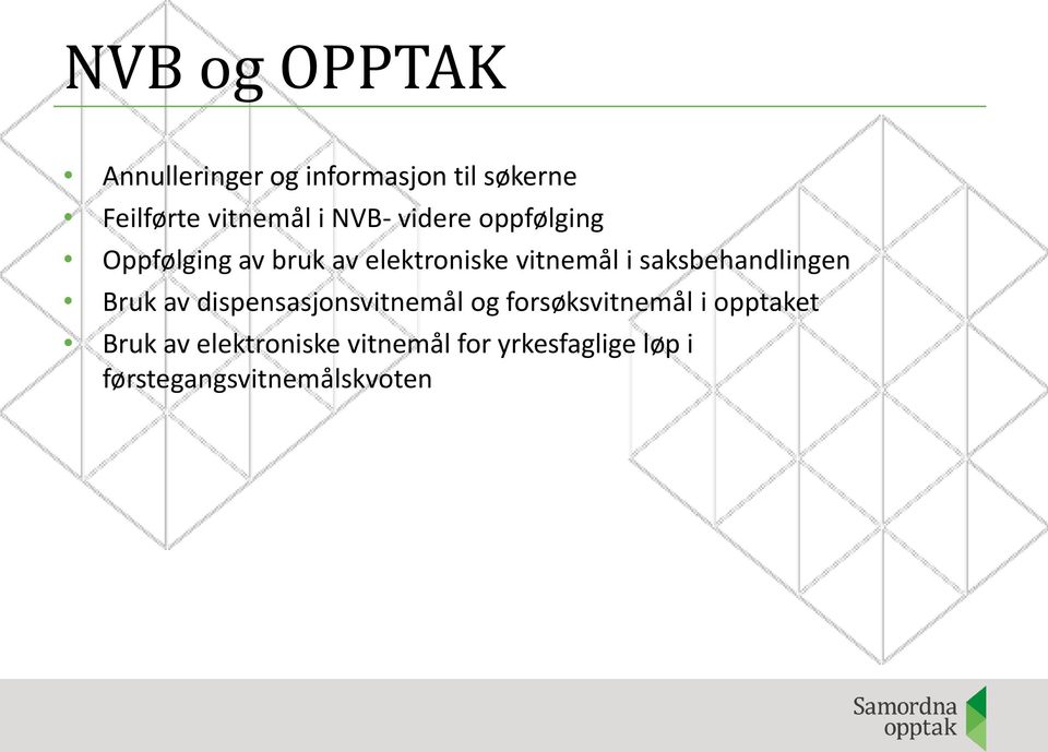 saksbehandlingen Bruk av dispensasjonsvitnemål og forsøksvitnemål i