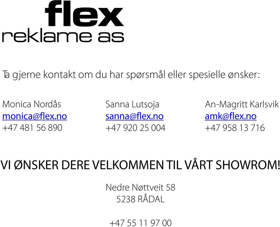 no +47 920 25 004 An-Magritt Karlsvik amk@flex.