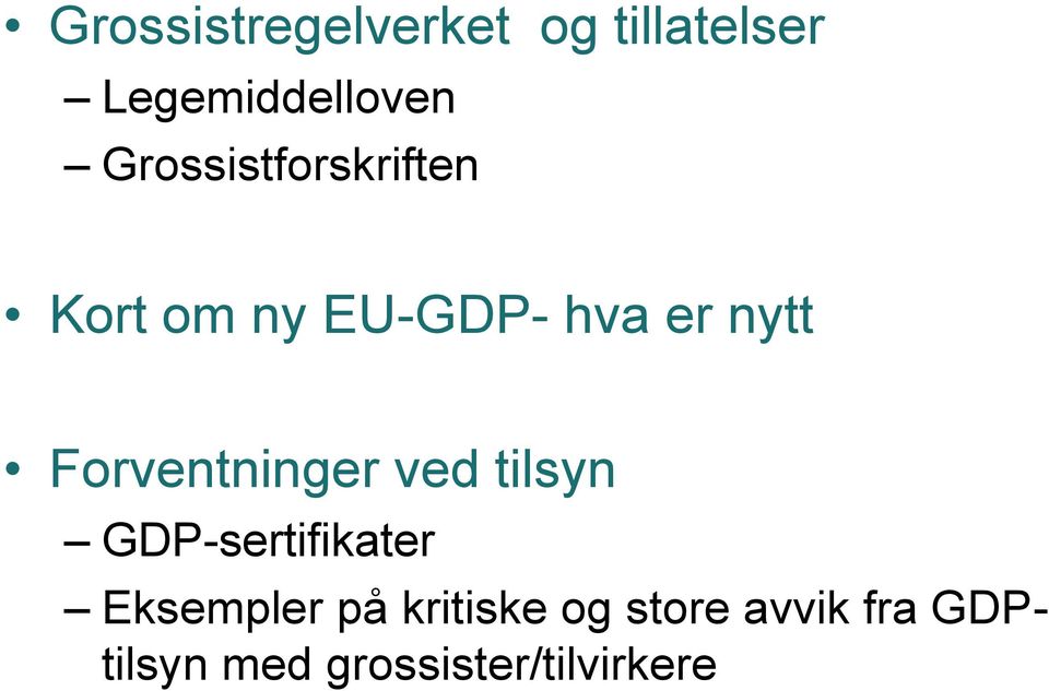 Forventninger ved tilsyn GDP-sertifikater Eksempler på