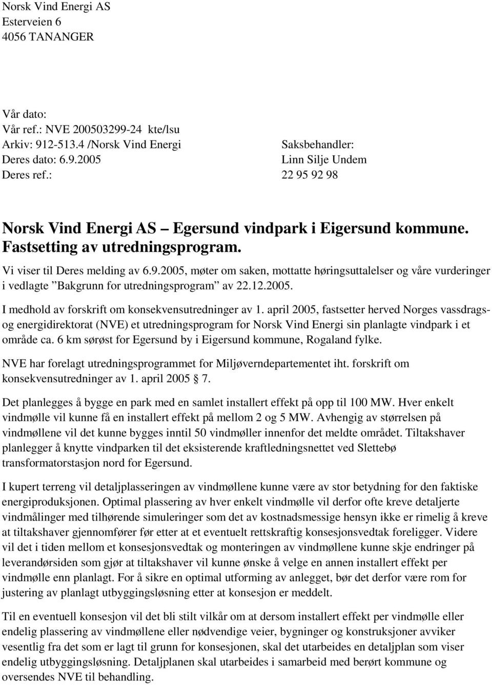 12.2005. I medhold av forskrift om konsekvensutredninger av 1.