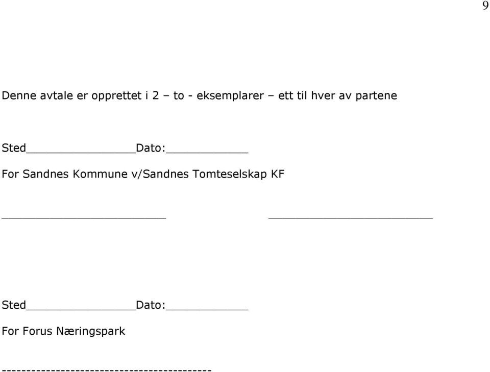 Kommune v/sandnes Tomteselskap KF Sted Dato: For