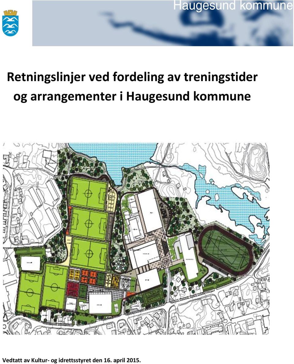 Haugesund kommune Vedtatt av