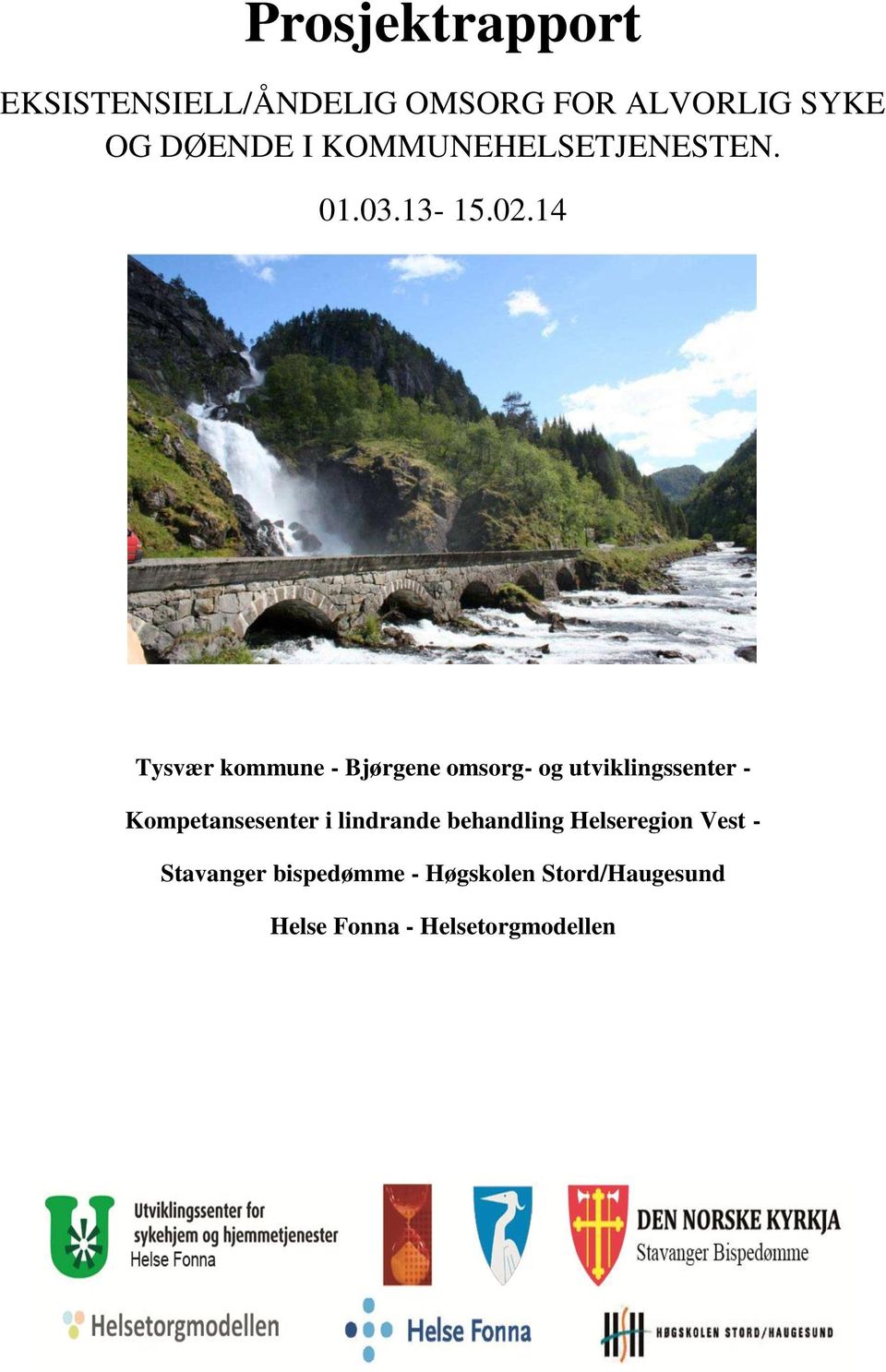 14 Tysvær kommune - Bjørgene omsorg- og utviklingssenter - Kompetansesenter i