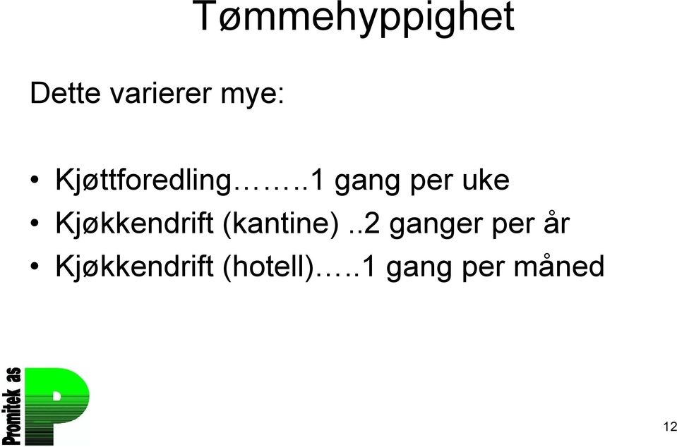 .1 gang per uke Kjøkkendrift