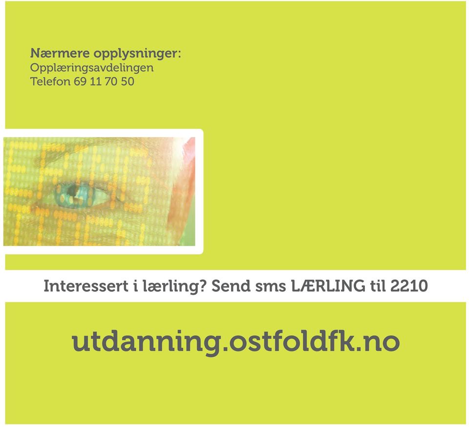 11 70 50 Interessert i lærling?