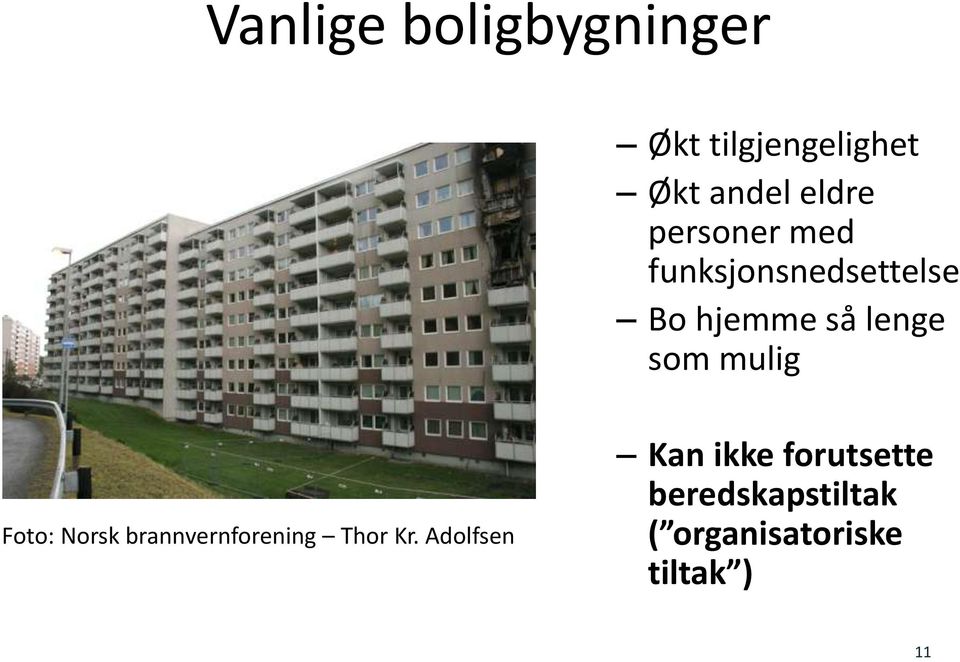 mulig Foto: Norsk brannvernforening Thor Kr.