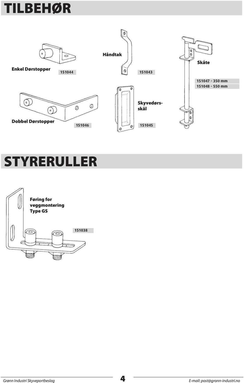 151046 151045 STYRERULLER Føring for veggmontering Type GS