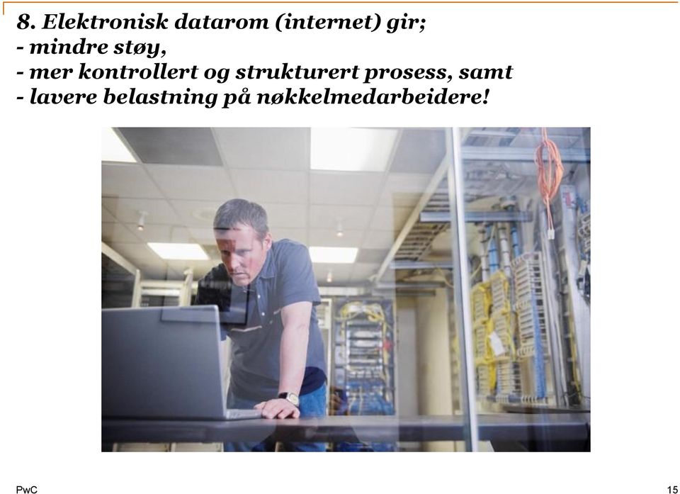 kontrollert og strukturert prosess,