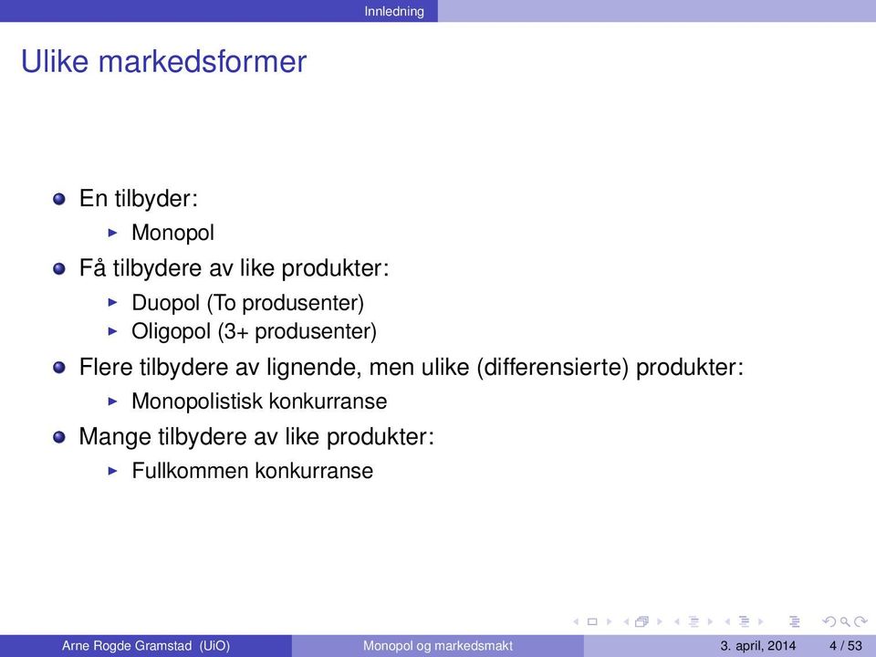 (differensierte) produkter: Monopolistisk konkurranse Mange tilbydere av like produkter: