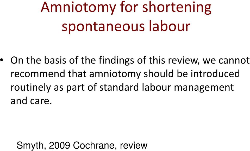 amniotomy should be introduced routinely as part of