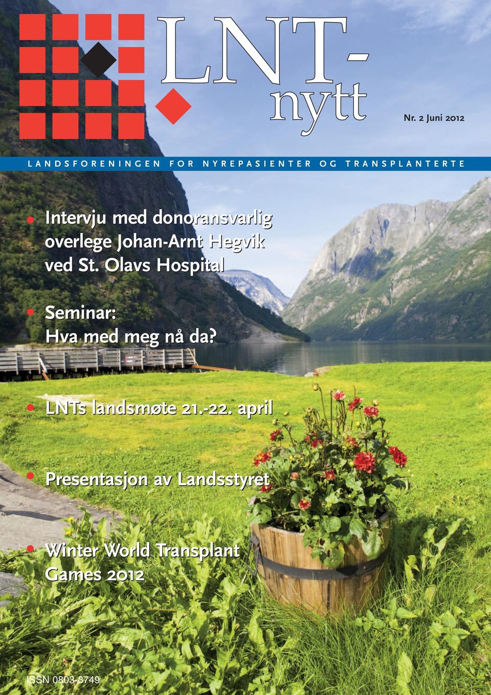 St. Olavs Hospital Seminar: Hva med meg nå da? LNTs landsmøte 21.-22.
