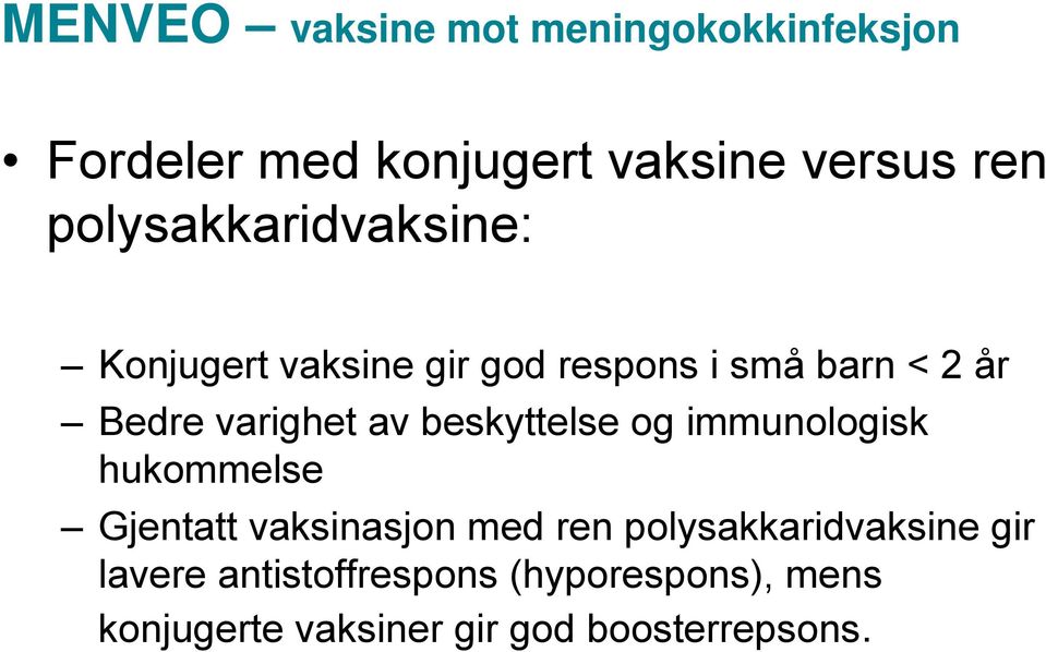 av beskyttelse og immunologisk hukommelse Gjentatt vaksinasjon med ren