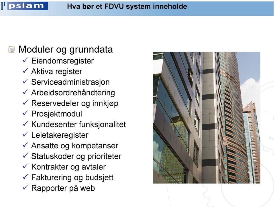 Prosjektmodul Kundesenter funksjonalitet Leietakeregister Ansatte og kompetanser