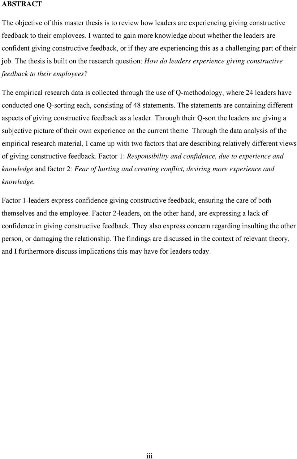 The thesis is built on the research question: How do leaders experience giving constructive feedback to their employees?