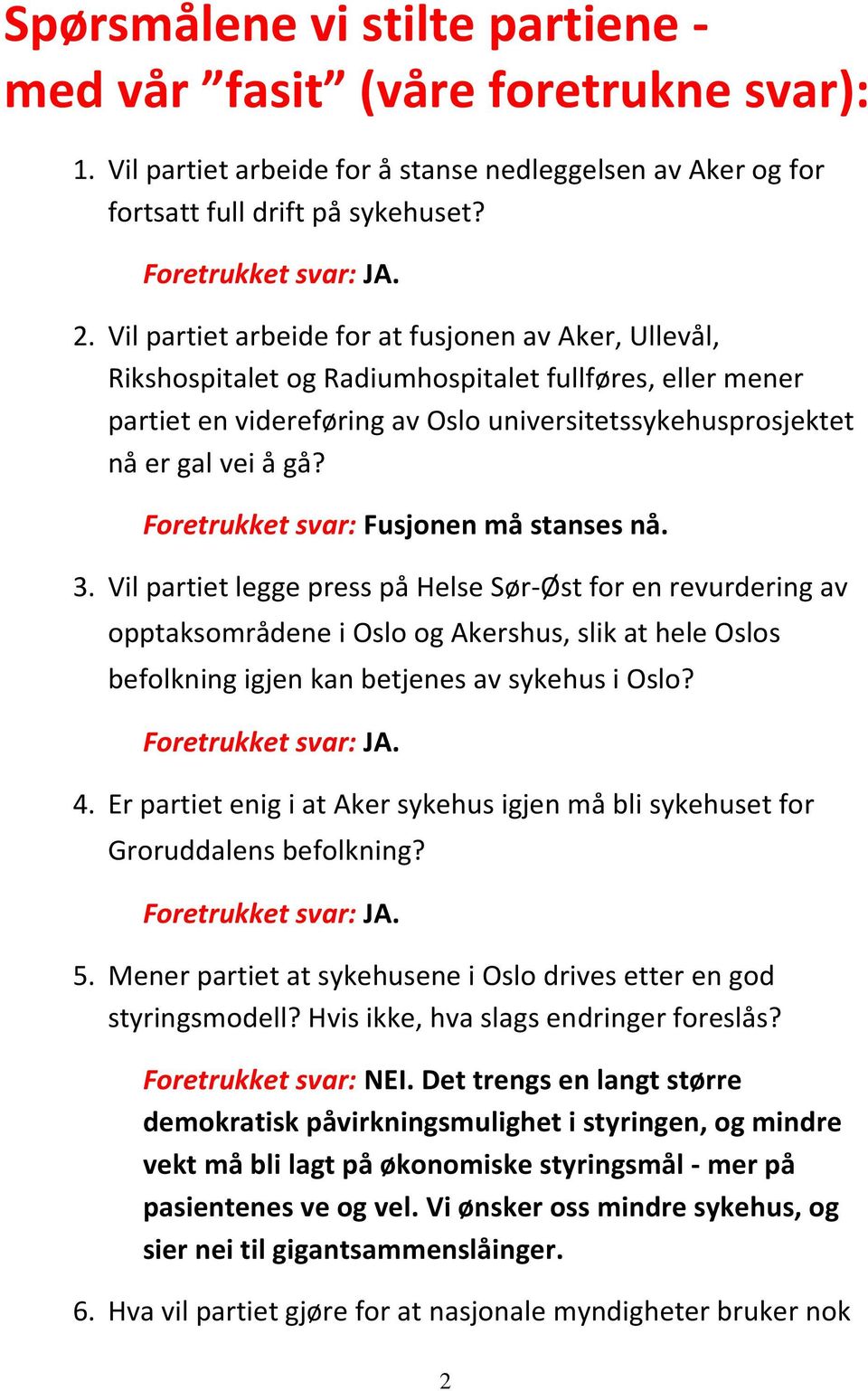 Foretrukket svar: Fusjonen må stanses nå. 3.