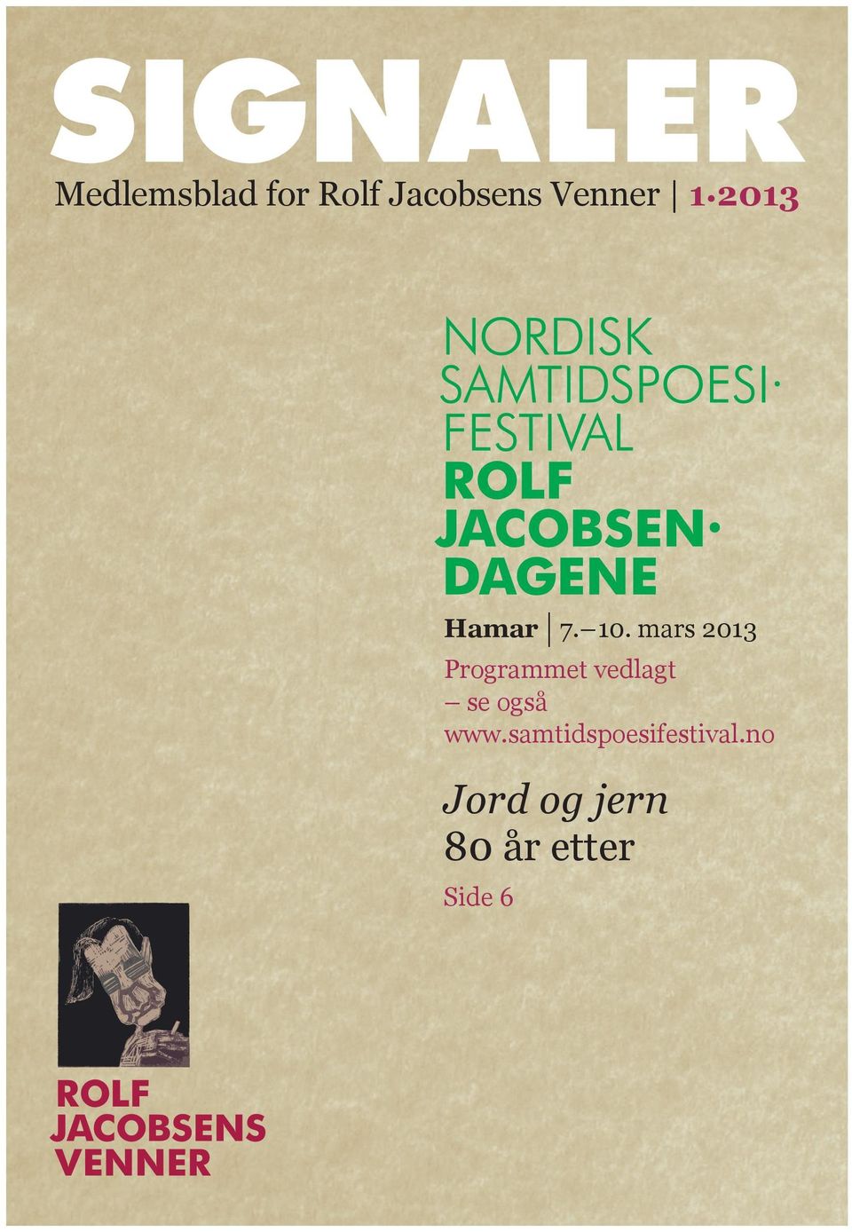 Jord og jern 80 år etter. Medlemsblad for Rolf Jacobsens Venner Hamar mars  2013 Programmet vedlagt se også - PDF Gratis nedlasting
