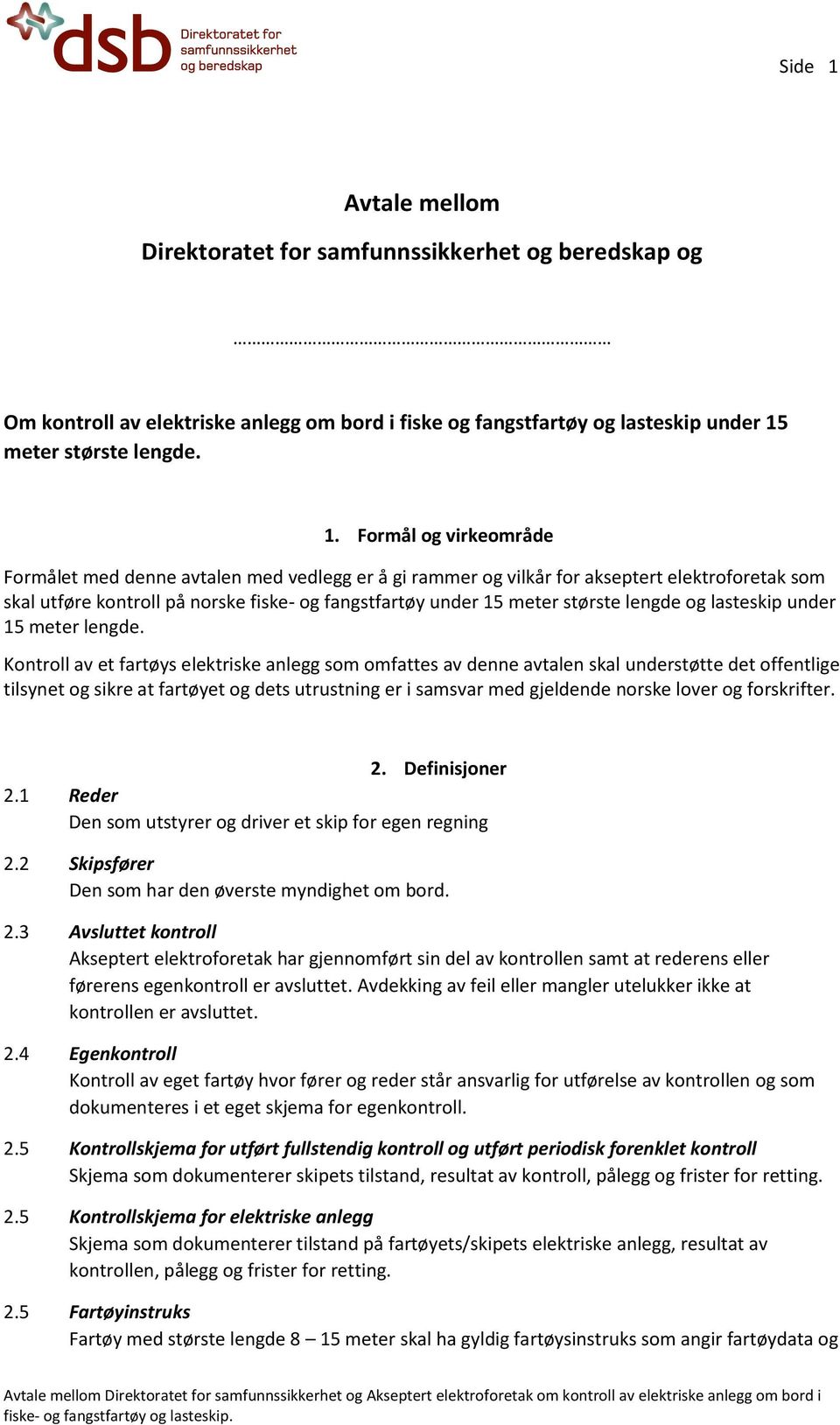 meter største lengde. 1.