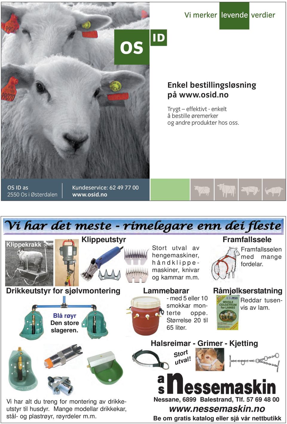 Råmjølkserstatning Halsreimar - Grimer - Kjetting Stort utval! Reddar tusenvis av lam. Vi har alt du treng for montering av drikkeutstyr til husdyr.