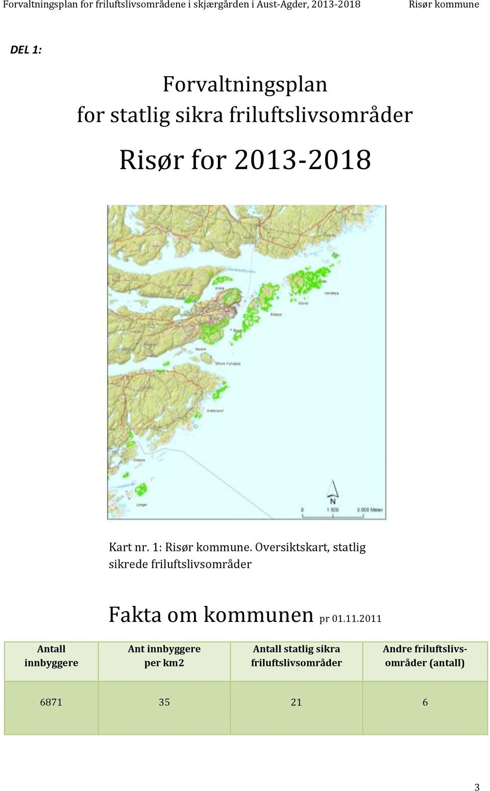 Oversiktskart, statlig sikrede friluftslivsområder Fakta om n pr 01.11.