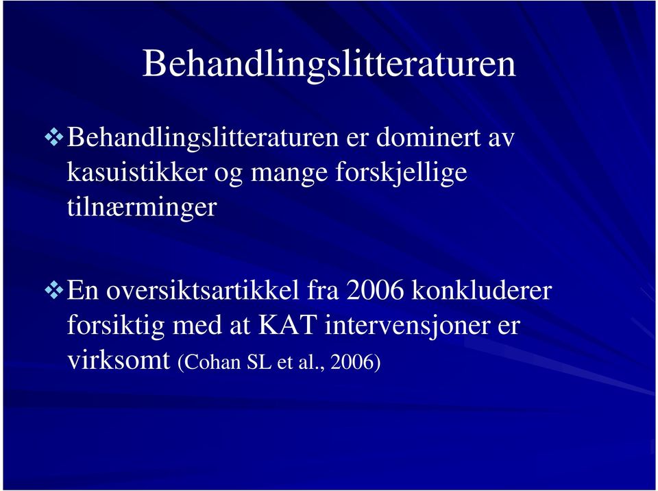 tilnærminger En oversiktsartikkel fra 2006 konkluderer