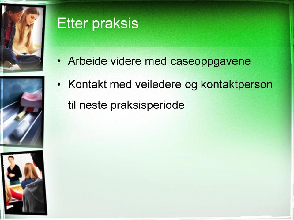 Kontakt med veiledere og