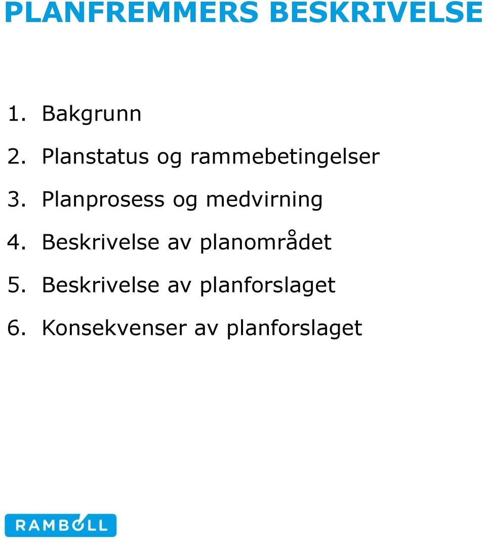 Planprosess og medvirning 4.