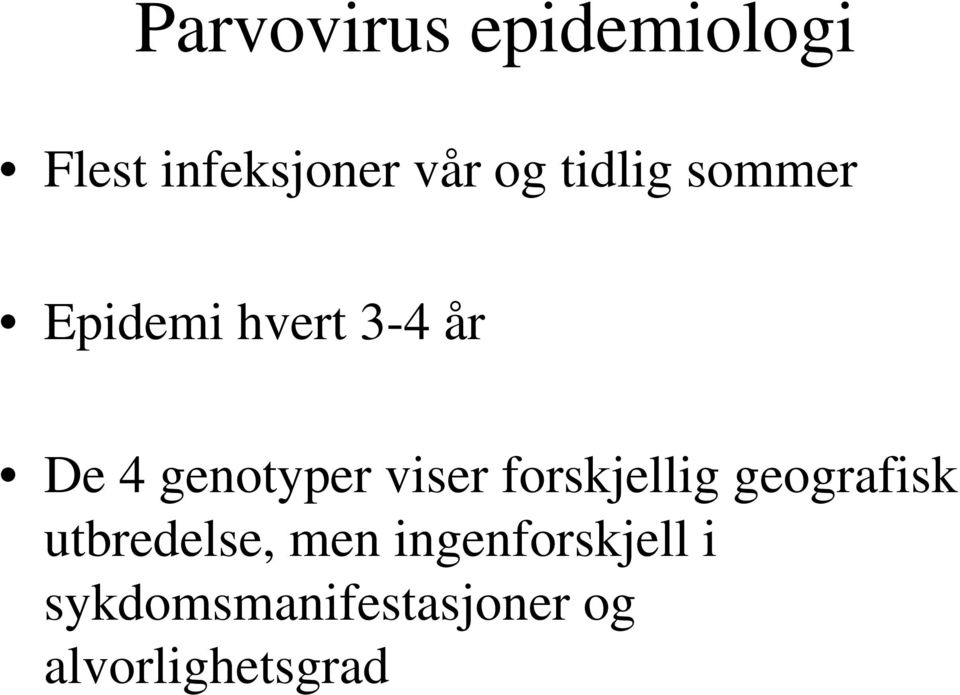 viser forskjellig geografisk utbredelse, men