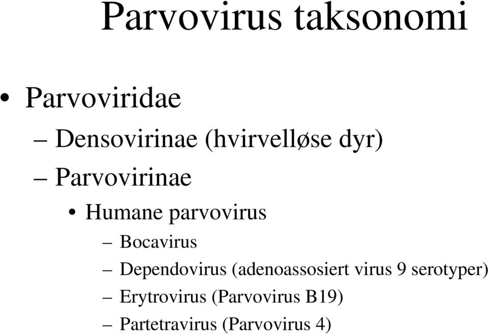 Bocavirus Dependovirus (adenoassosiert virus 9